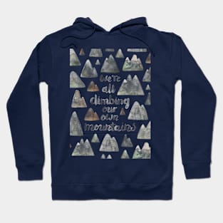 We're All Climbing Our Own Mountains Hoodie